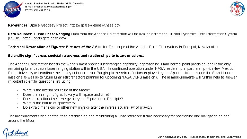 Name: Stephen Merkowitz, NASA GSFC Code 61 A E-mail: Stephen. M. Merkowitz@nasa. gov Phone: