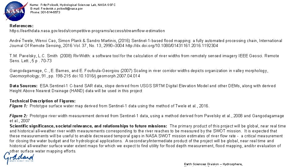 Name: Fritz Policelli, Hydrological Sciences Lab, NASA GSFC E-mail: Frederick. s. policelli@nasa. gov Phone: