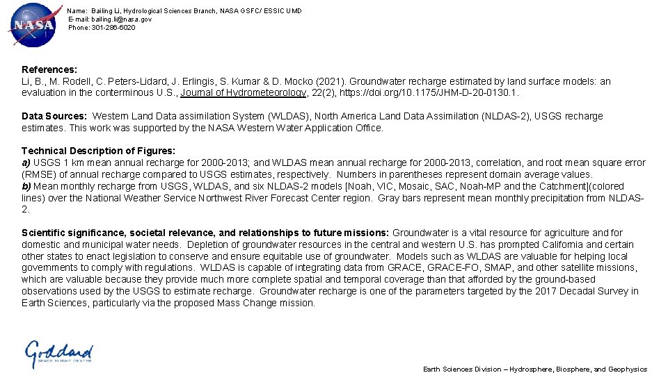 Name: Bailing Li, Hydrological Sciences Branch, NASA GSFC/ ESSIC UMD E-mail: bailing. li@nasa. gov