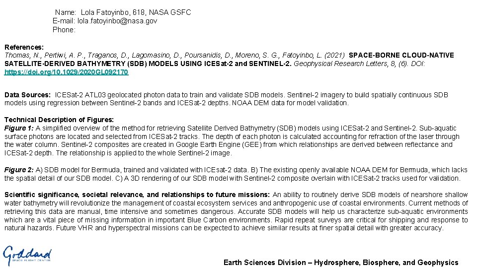 Name: Lola Fatoyinbo, 618, NASA GSFC E-mail: lola. fatoyinbo@nasa. gov Phone: References: Thomas, N.