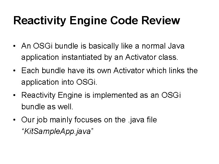 Reactivity Engine Code Review • An OSGi bundle is basically like a normal Java