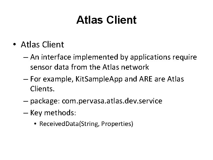 Atlas Client • Atlas Client – An interface implemented by applications require sensor data