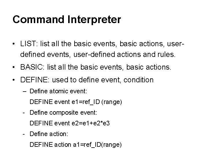 Command Interpreter • LIST: list all the basic events, basic actions, userdefined events, user-defined