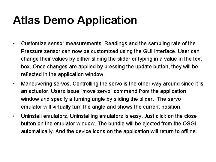 Atlas Demo Application • Customize sensor measurements. Readings and the sampling rate of the