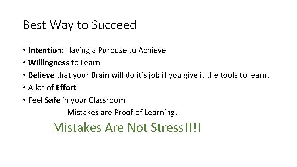 Best Way to Succeed • Intention: Having a Purpose to Achieve • Willingness to