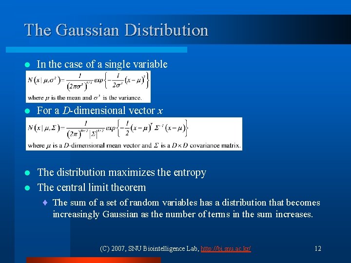 The Gaussian Distribution l In the case of a single variable l For a