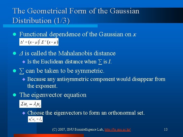 The Geometrical Form of the Gaussian Distribution (1/3) l Functional dependence of the Gaussian