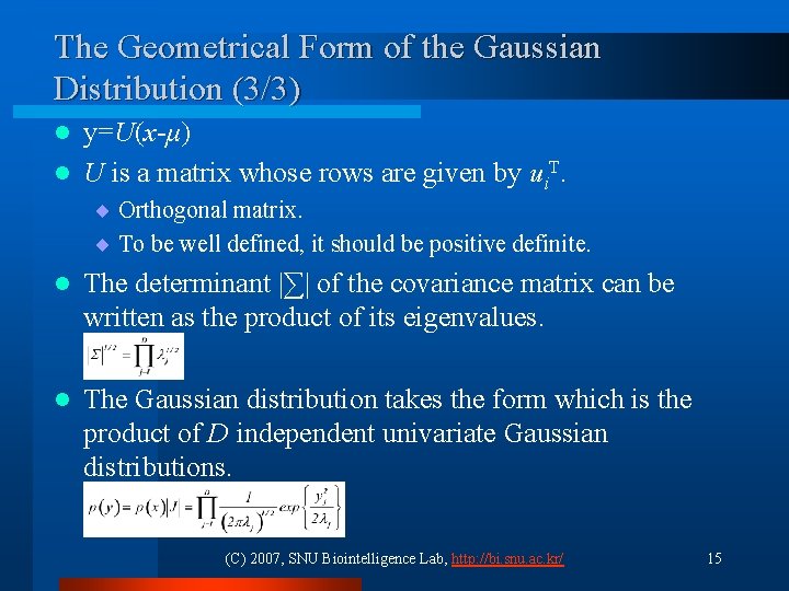 The Geometrical Form of the Gaussian Distribution (3/3) y=U(x-μ) l U is a matrix