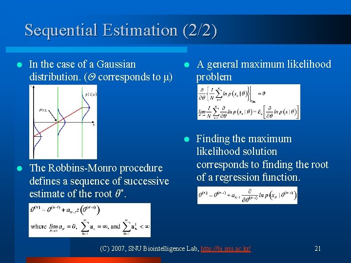 Sequential Estimation (2/2) l In the case of a Gaussian l A general maximum