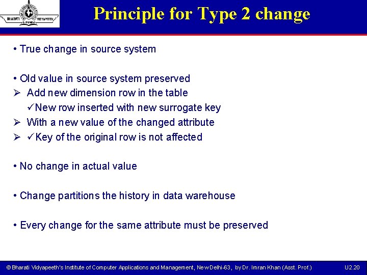 Principle for Type 2 change • True change in source system • Old value