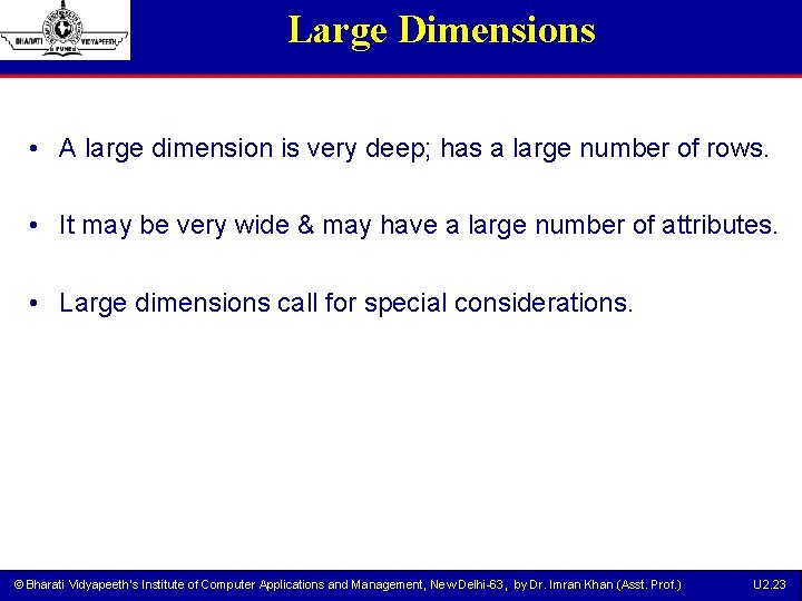 Large Dimensions • A large dimension is very deep; has a large number of