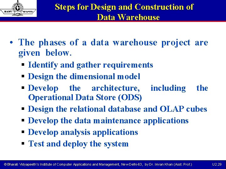 Steps for Design and Construction of Data Warehouse • The phases of a data