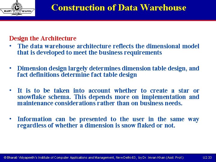 Construction of Data Warehouse Design the Architecture • The data warehouse architecture reflects the
