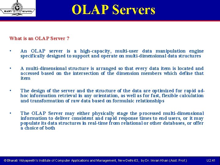 OLAP Servers What is an OLAP Server ? • An OLAP server is a