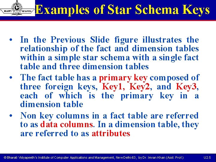 Examples of Star Schema Keys • In the Previous Slide figure illustrates the relationship