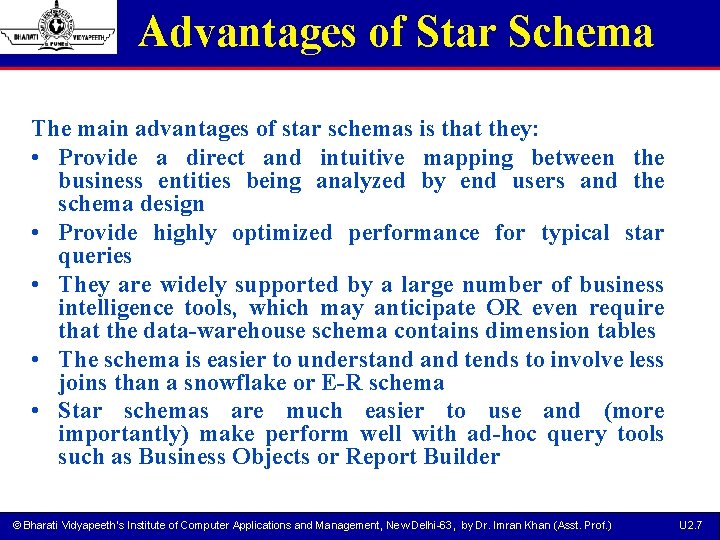 Advantages of Star Schema The main advantages of star schemas is that they: •