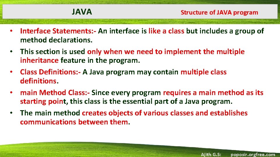 JAVA Structure of JAVA program • Interface Statements: - An interface is like a