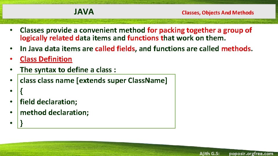 JAVA Classes, Objects And Methods • Classes provide a convenient method for packing together