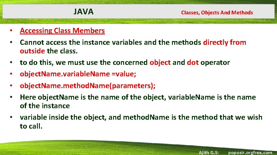 JAVA Classes, Objects And Methods • Accessing Class Members • Cannot access the instance JAVA Classes, Objects And Methods • Accessing Class Members • Cannot access the instance