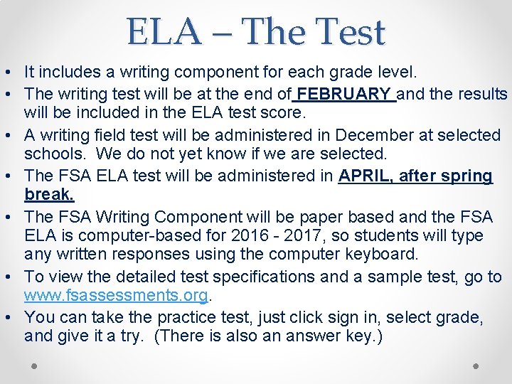 ELA – The Test • It includes a writing component for each grade level.
