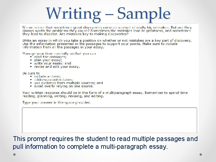 Writing – Sample This prompt requires the student to read multiple passages and pull