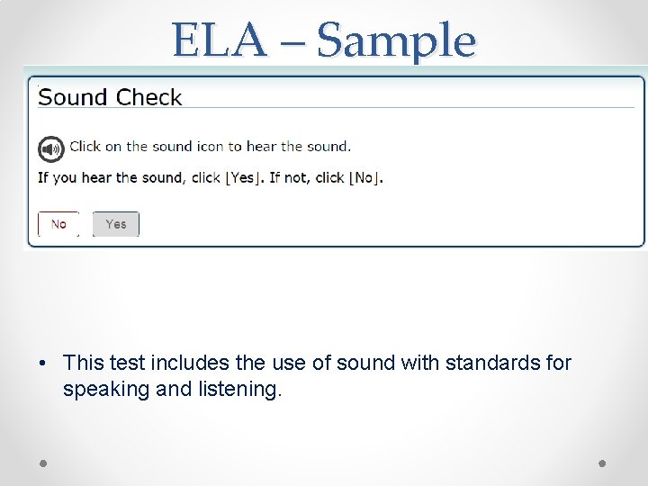 ELA – Sample • This test includes the use of sound with standards for