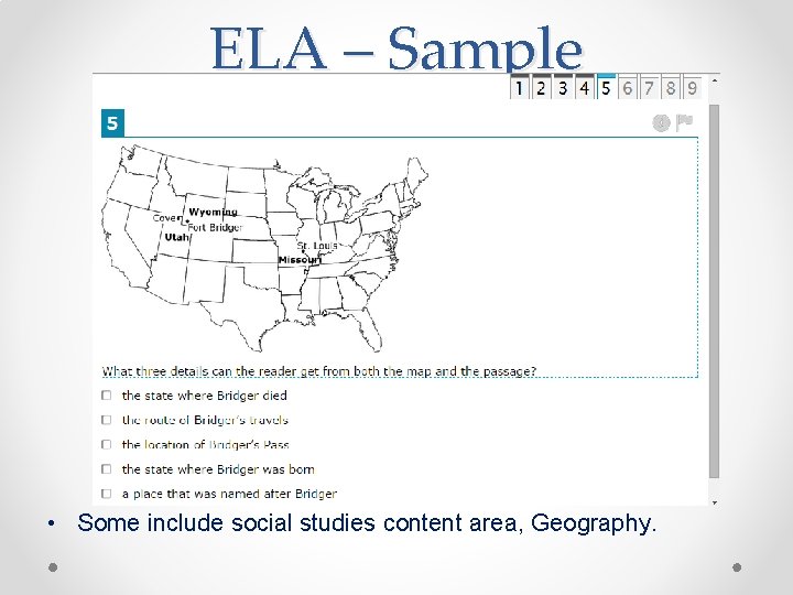 ELA – Sample • Some include social studies content area, Geography. 