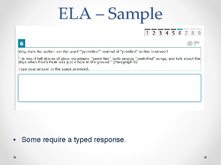 ELA – Sample • Some require a typed response. 