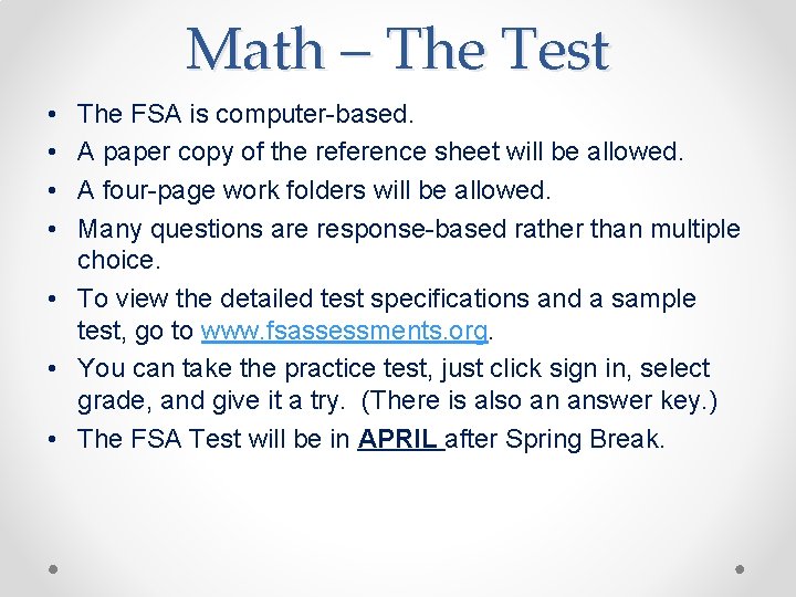 Math – The Test • • The FSA is computer-based. A paper copy of