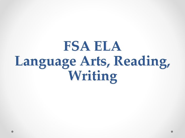 FSA ELA Language Arts, Reading, Writing 