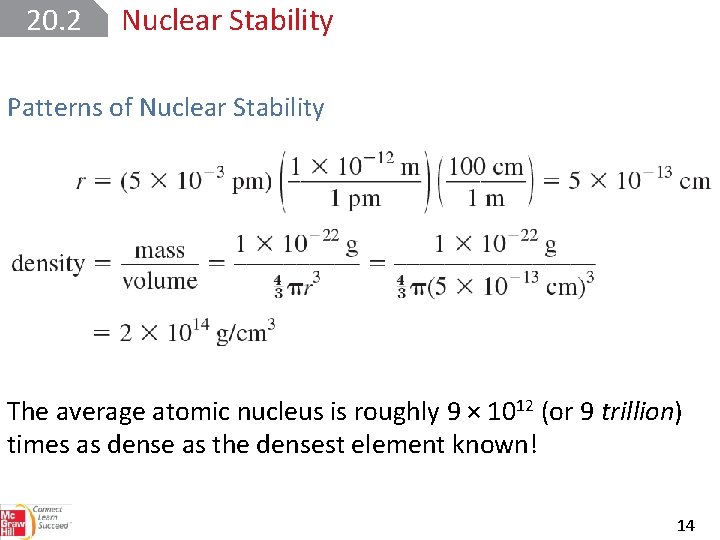 20. 2 Nuclear Stability Patterns of Nuclear Stability The average atomic nucleus is roughly