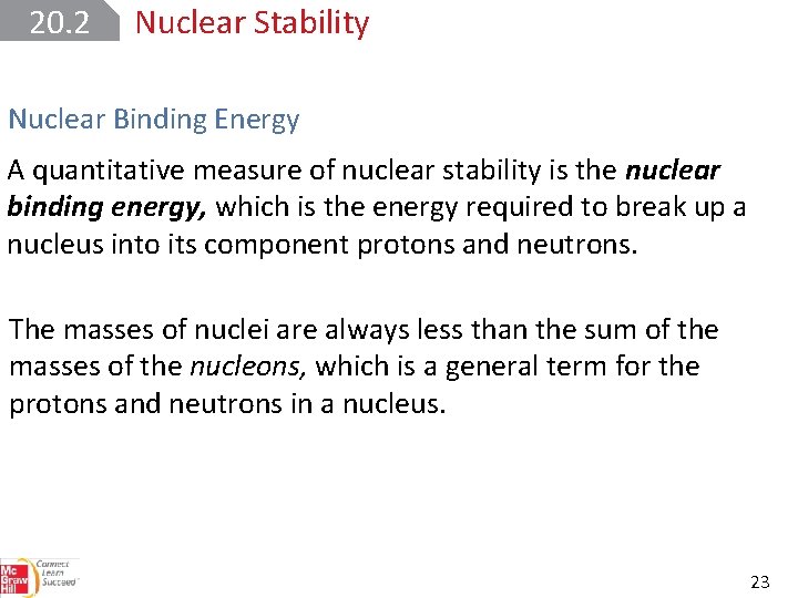 20. 2 Nuclear Stability Nuclear Binding Energy A quantitative measure of nuclear stability is