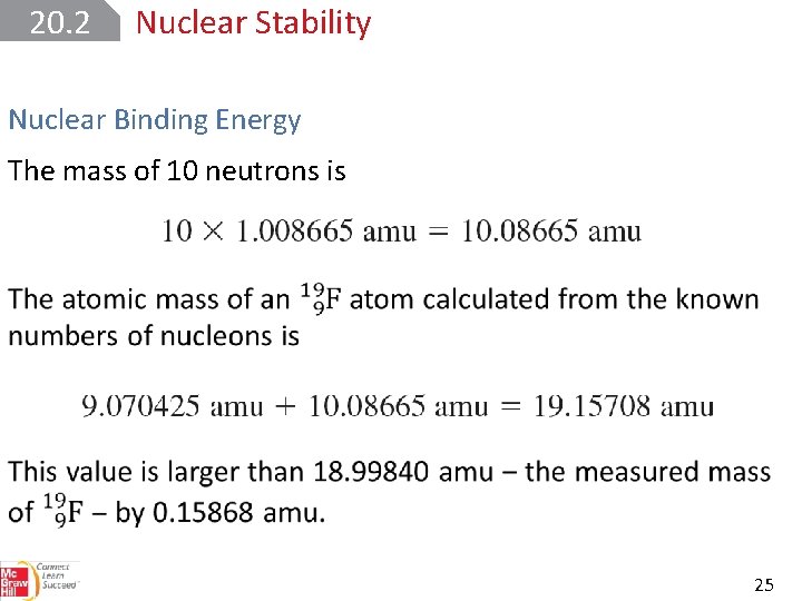 20. 2 Nuclear Stability Nuclear Binding Energy The mass of 10 neutrons is 25