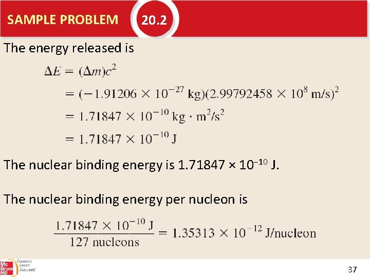 SAMPLE PROBLEM 20. 2 The energy released is The nuclear binding energy is 1.