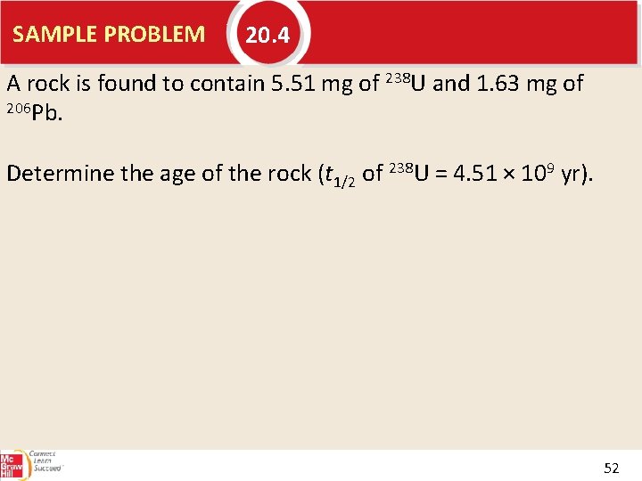 SAMPLE PROBLEM 20. 4 A rock is found to contain 5. 51 mg of