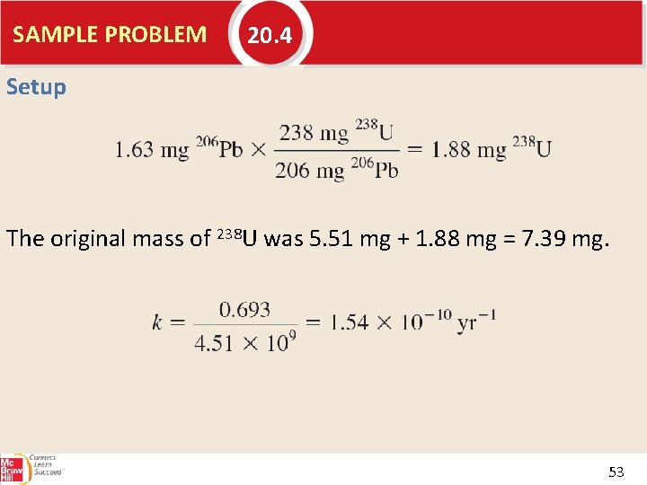 SAMPLE PROBLEM 20. 4 Setup The original mass of 238 U was 5. 51