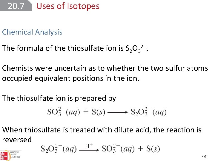 20. 7 Uses of Isotopes Chemical Analysis The formula of the thiosulfate ion is