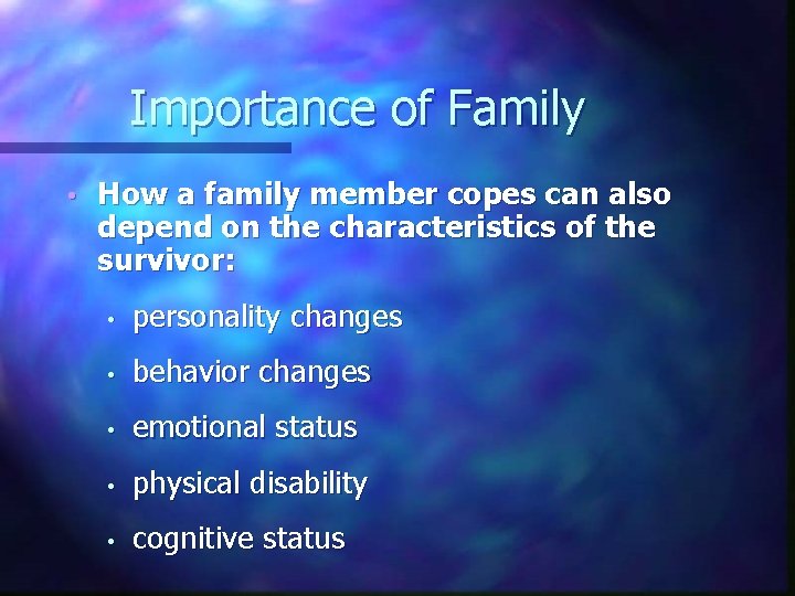 Importance of Family • How a family member copes can also depend on the Importance of Family • How a family member copes can also depend on the