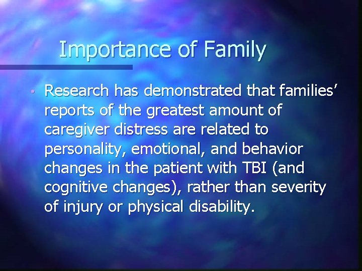 Importance of Family • Research has demonstrated that families’ reports of the greatest amount Importance of Family • Research has demonstrated that families’ reports of the greatest amount