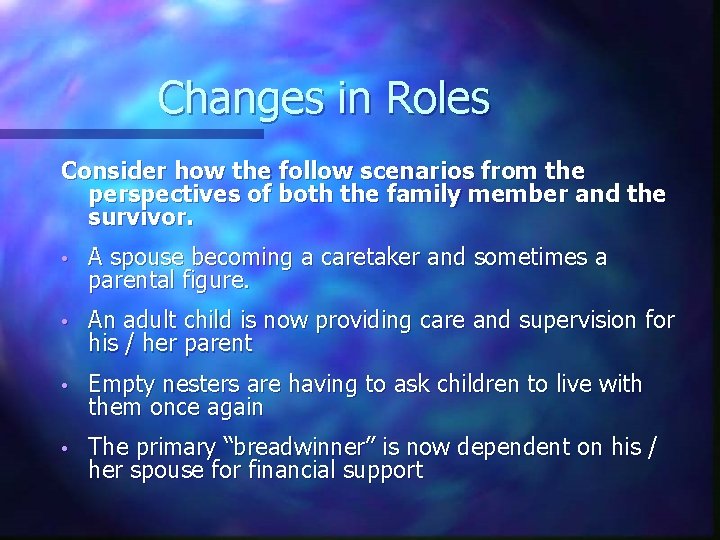 Changes in Roles Consider how the follow scenarios from the perspectives of both the Changes in Roles Consider how the follow scenarios from the perspectives of both the