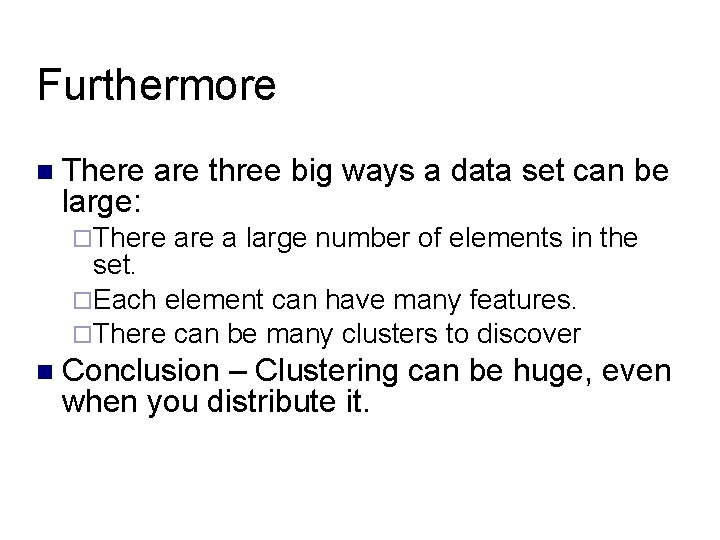 Furthermore There large: are three big ways a data set can be There a Furthermore There large: are three big ways a data set can be There a