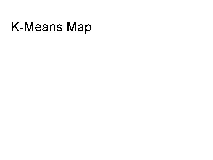 K-Means Map K-Means Map