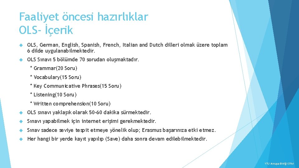 Faaliyet öncesi hazırlıklar OLS- İçerik OLS, German, English, Spanish, French, Italian and Dutch dilleri