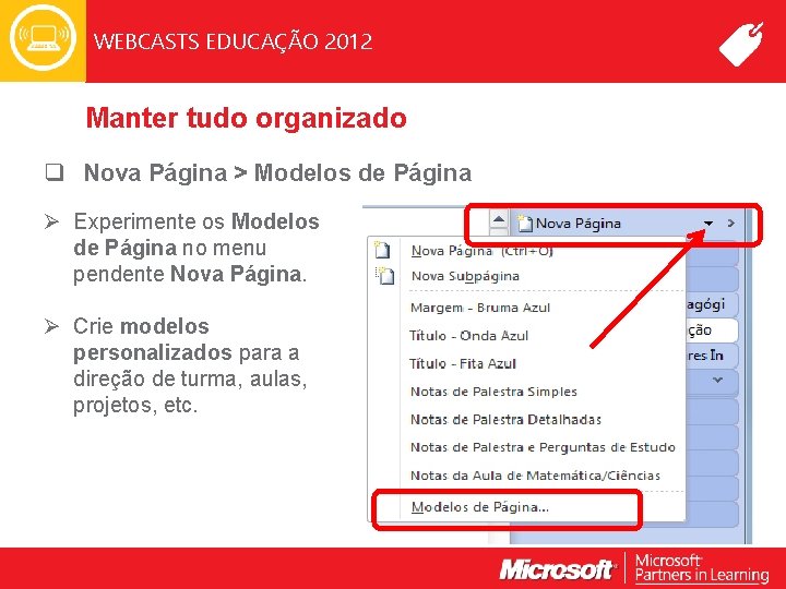 WEBCASTS EDUCAÇÃO 2012 Manter tudo organizado q Nova Página > Modelos de Página Ø