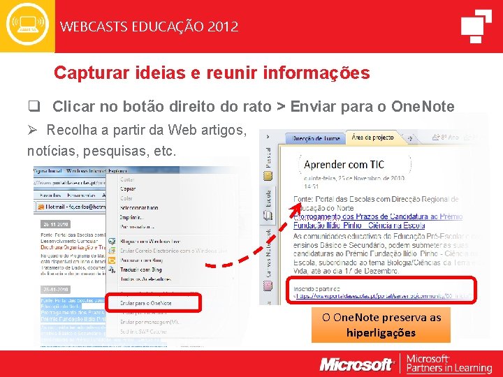 WEBCASTS EDUCAÇÃO 2012 Capturar ideias e reunir informações q Clicar no botão direito do