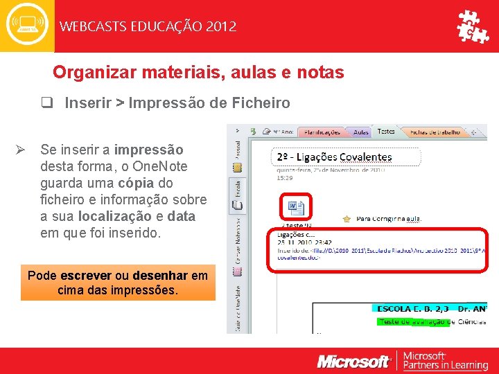 WEBCASTS EDUCAÇÃO 2012 Organizar materiais, aulas e notas q Inserir > Impressão de Ficheiro
