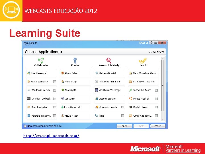 WEBCASTS EDUCAÇÃO 2012 Learning Suite http: //www. pil-network. com/ 