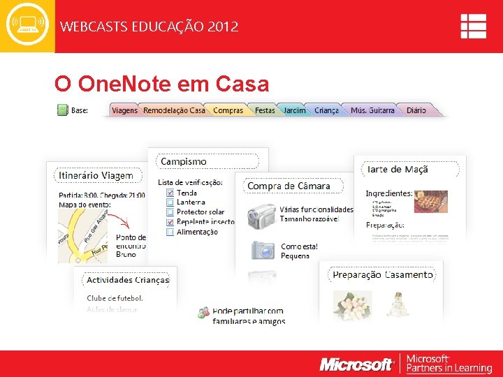WEBCASTS EDUCAÇÃO 2012 O One. Note em Casa 