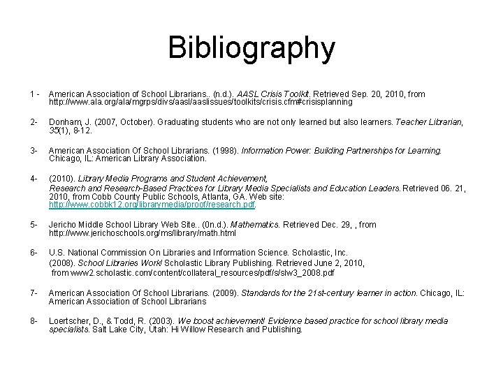 Bibliography 1 - American Association of School Librarians. . (n. d. ). AASL Crisis