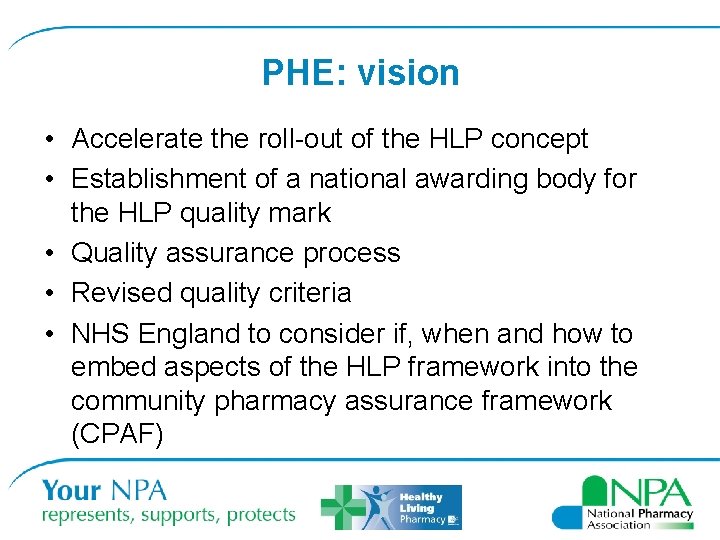 PHE: vision • Accelerate the roll-out of the HLP concept • Establishment of a